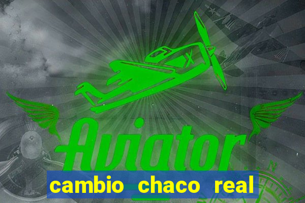 cambio chaco real en guarani